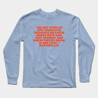 Bible Verse Matthew 6:19 Long Sleeve T-Shirt